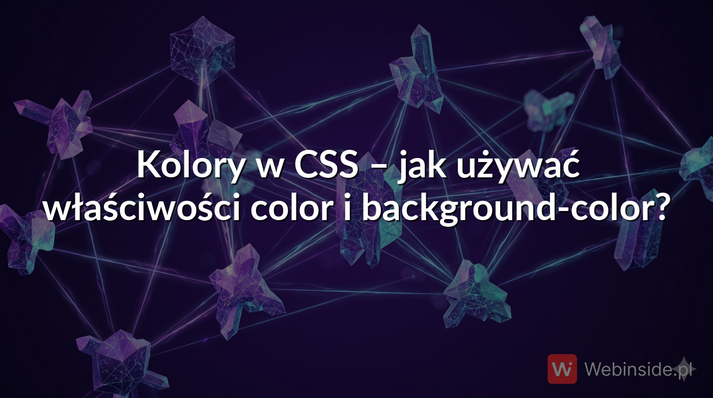Kolory w CSS – jak używać właściwości color i background-color ...